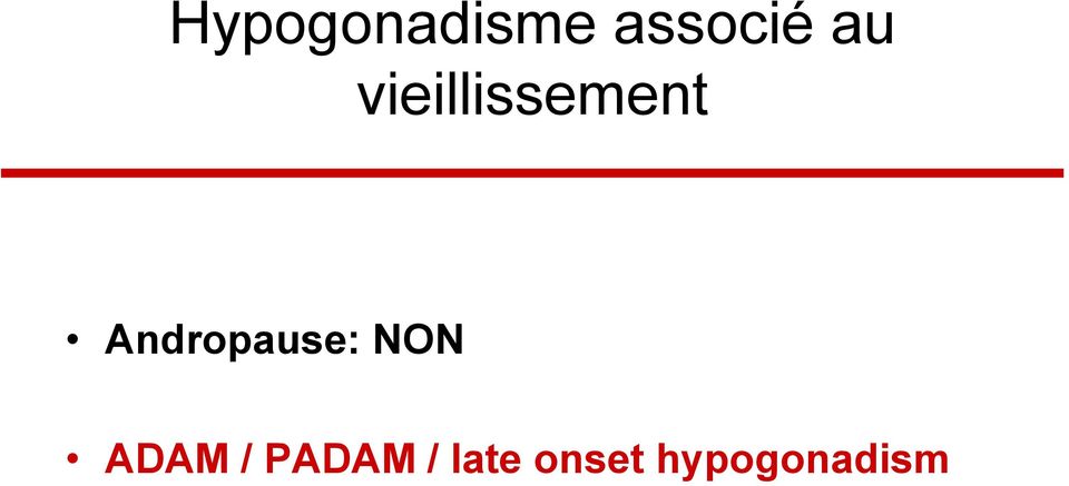 Andropause: NON ADAM /