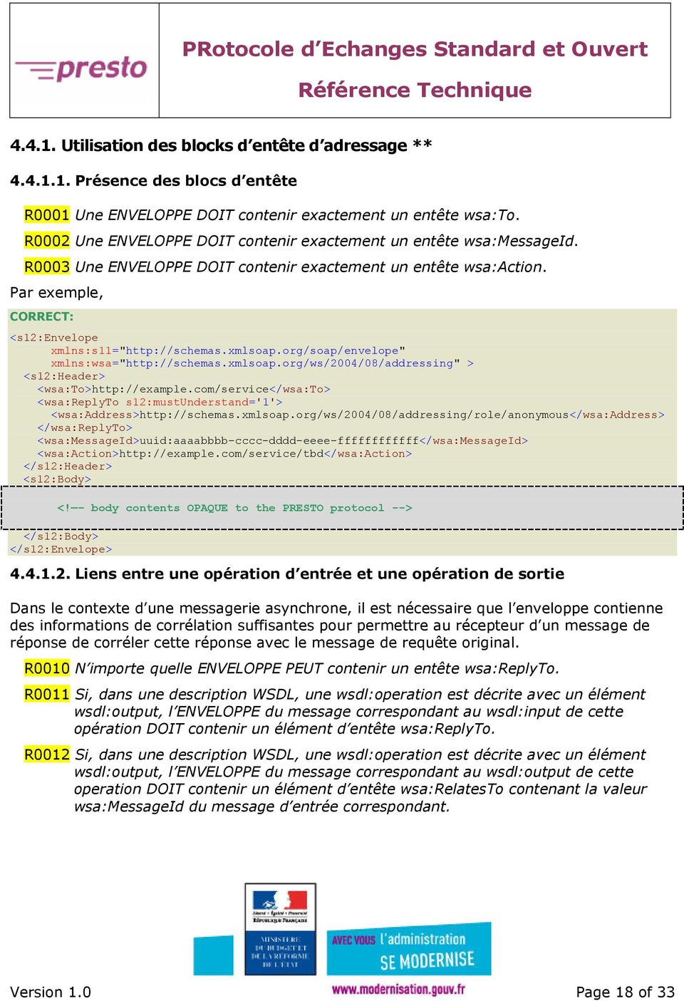 xmlsoap.org/soap/envelope" xmlns:wsa="http://schemas.xmlsoap.org/ws/2004/08/addressing" > <s12:header> <wsa:to>http://example.