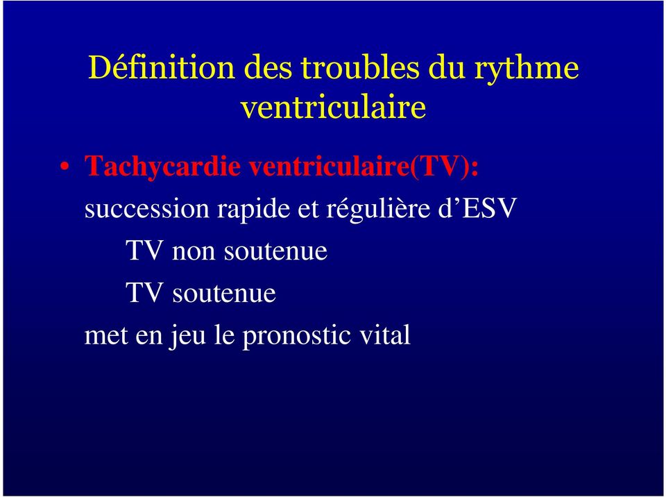 ventriculaire(tv): succession rapide et