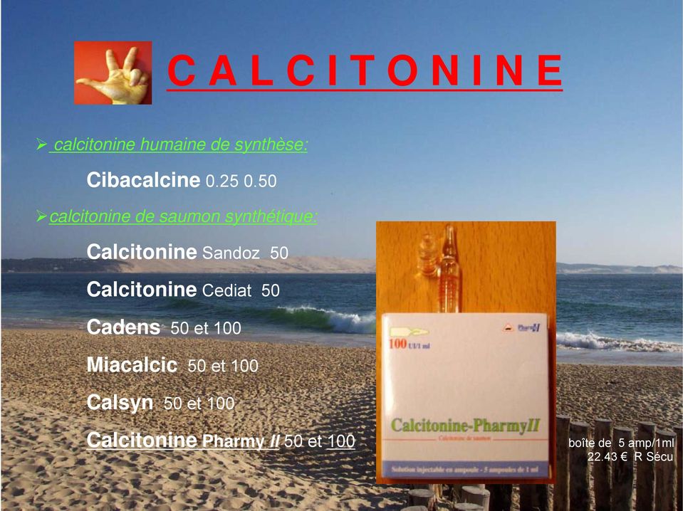 Calcitonine i Cediat 50 Cadens 50 et 100 Miacalcic 50 et 100 Calsyn