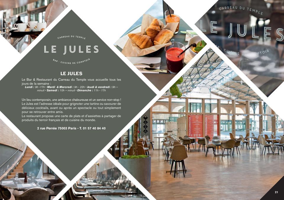 Le Jules est l adresse idéale pour grignoter une tartine ou savourer de délicieux cocktails, avant ou après un spectacle ou tout simplement pour se