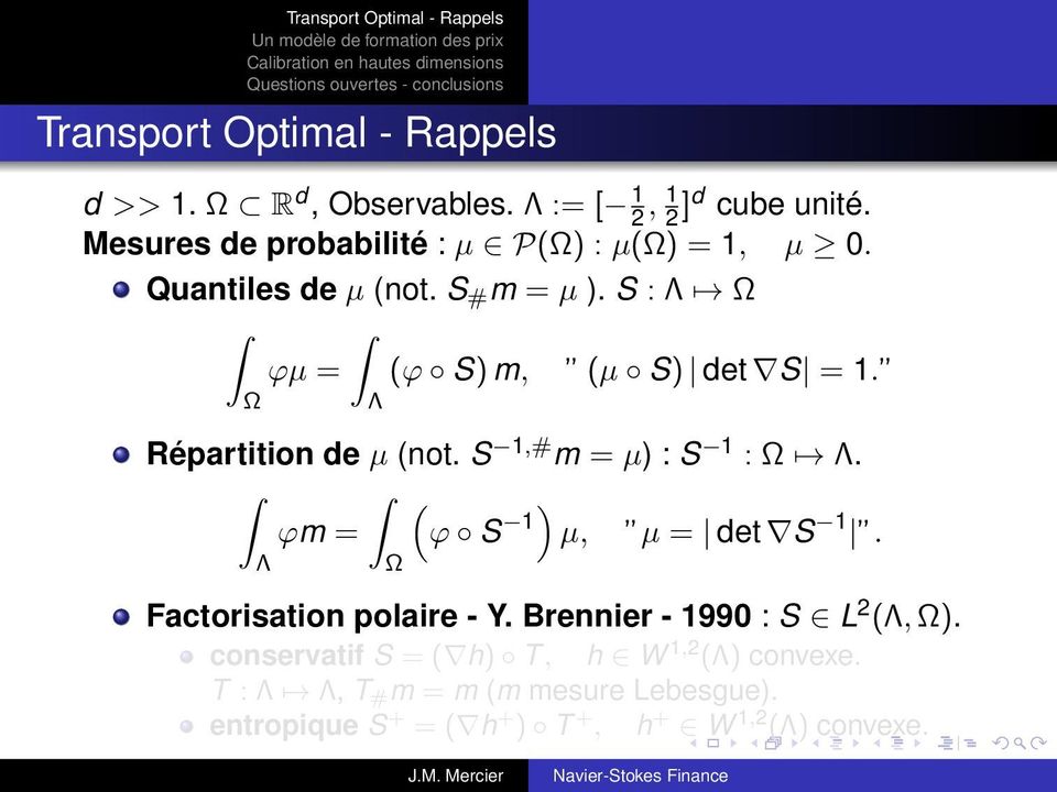 Λ Répartition de µ (not. S 1,# m = µ) : S 1 : Λ. ( ϕm = ϕ S 1) µ, µ = det S 1. Λ Factorisation polaire - Y.