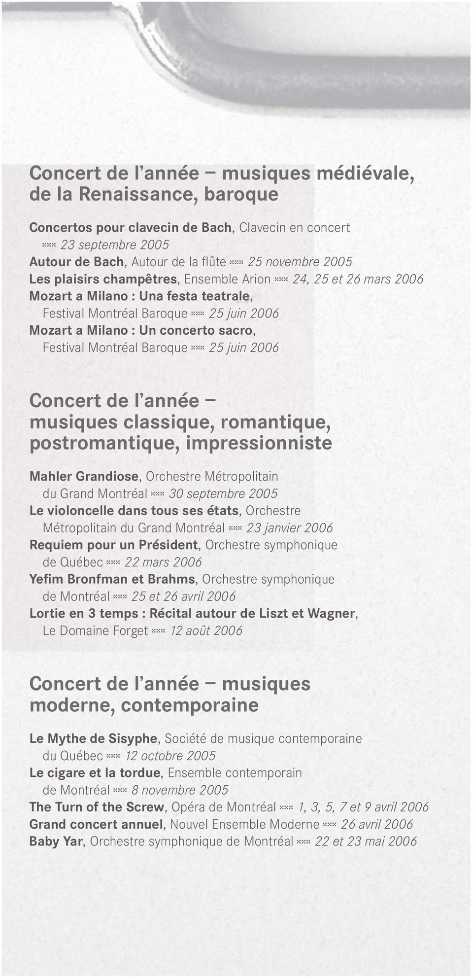 Montréal Baroque zzz 25 juin 2006 Concert de l année musiques classique, romantique, postromantique, impressionniste Mahler Grandiose, Orchestre Métropolitain du Grand Montréal zzz 30 septembre 2005