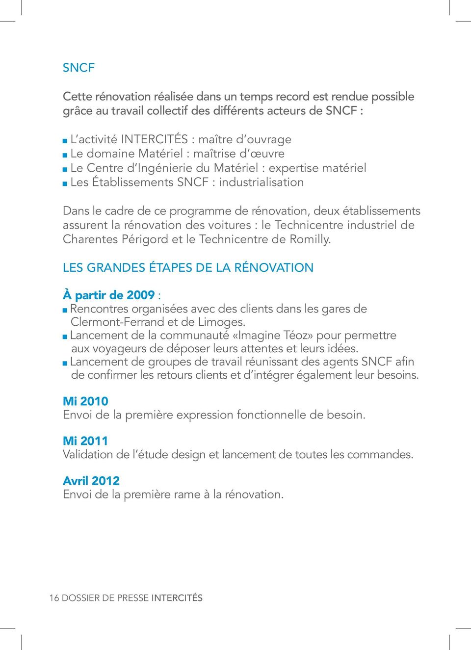 rénovation des voitures : le Technicentre industriel de Charentes Périgord et le Technicentre de Romilly.