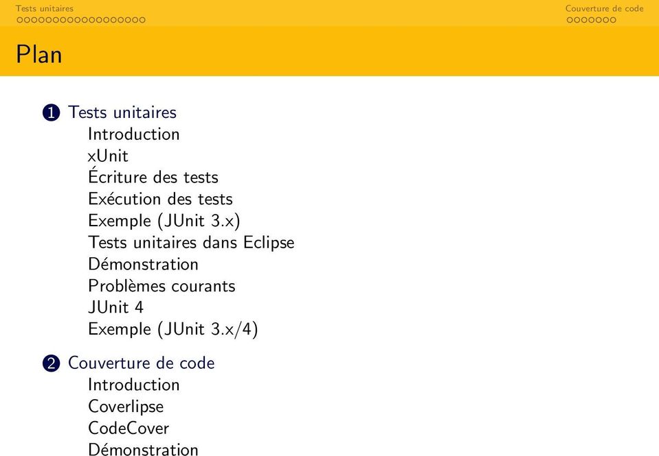 x) Tests unitaires dans Eclipse Démonstration Problèmes