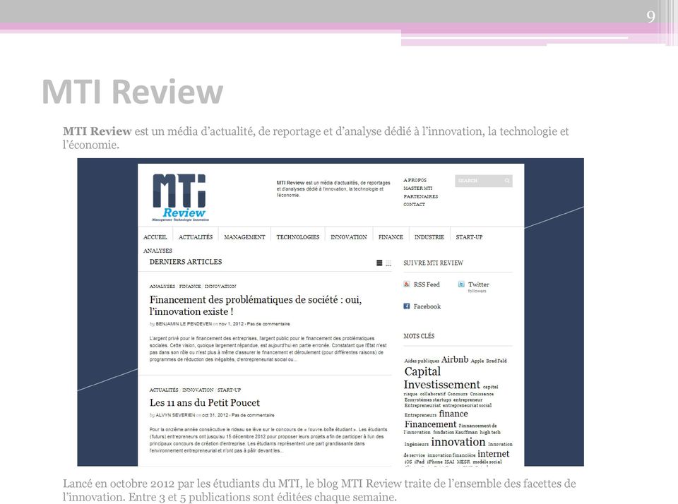 Lancé en octobre 2012 par les étudiants du MTI, le blog MTI Review traite