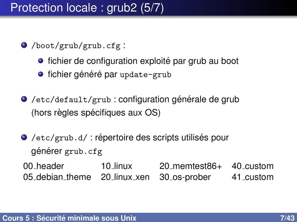 : configuration générale de grub (hors règles spécifiques aux OS) /etc/grub.