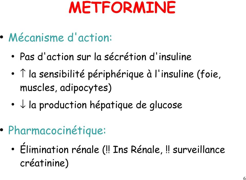 muscles, adipocytes) la production hépatique de glucose