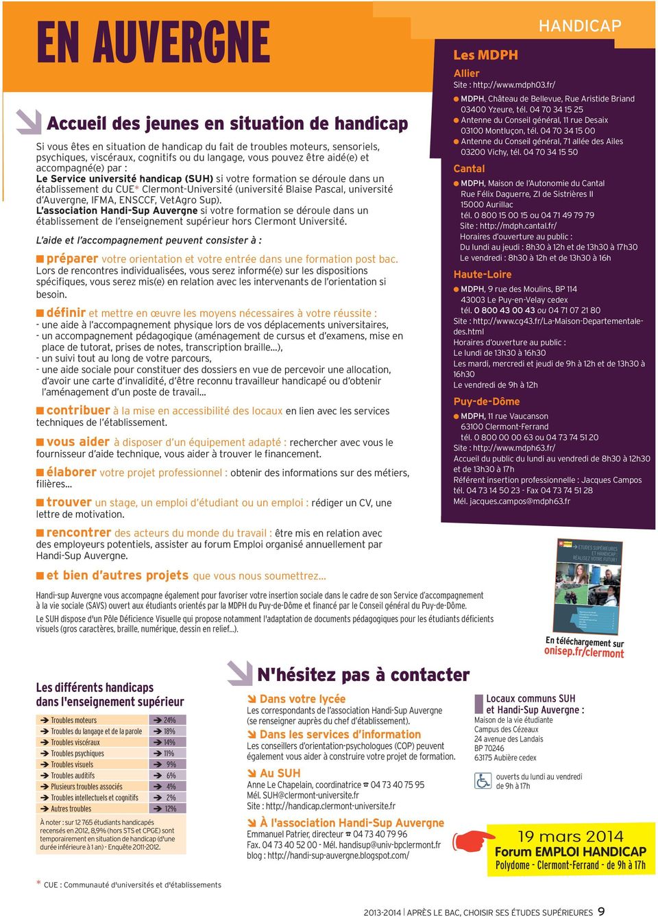 IFMA, ENSCCF, VetAgro Sup). L association Handi-Sup Auvergne si votre formation se déroule dans un établissement de l enseignement supérieur hors Clermont Université.