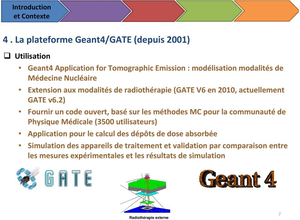 Extension aux modalités de radiothérapie (GATE V6 en 2010, actuellement GATE v6.