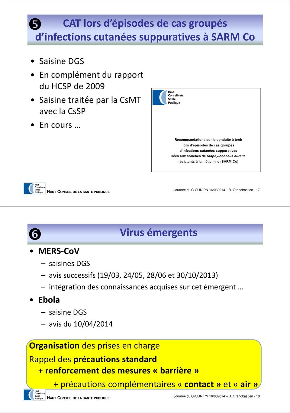 Grandbastien - 17 MERS-CoV saisines DGS avis successifs (19/03, 24/05, 28/06 et 30/10/2013) intégration des connaissances acquises sur cet émergent Ebola