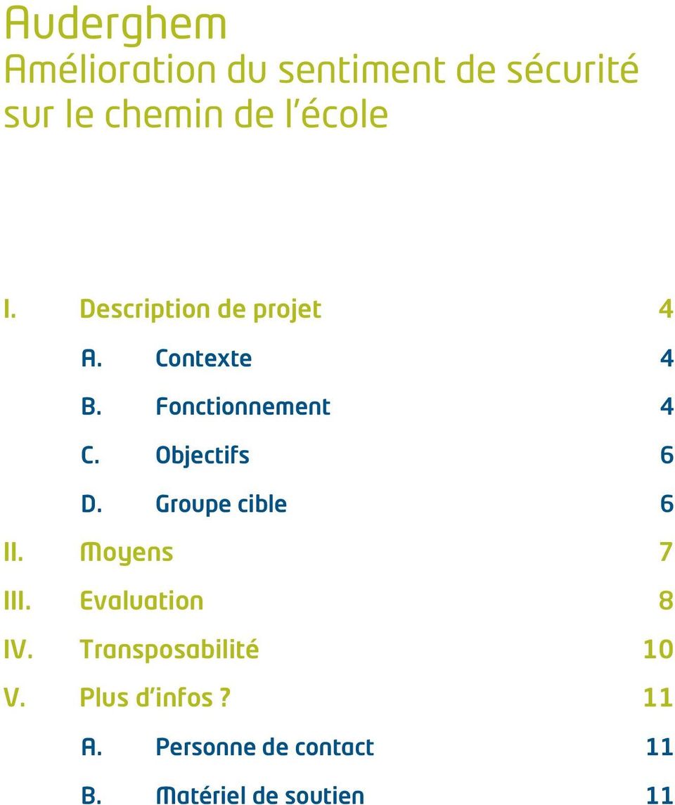 Objectifs 6 D. Groupe cible 6 II. Moyens 7 III. Evaluation 8 IV.