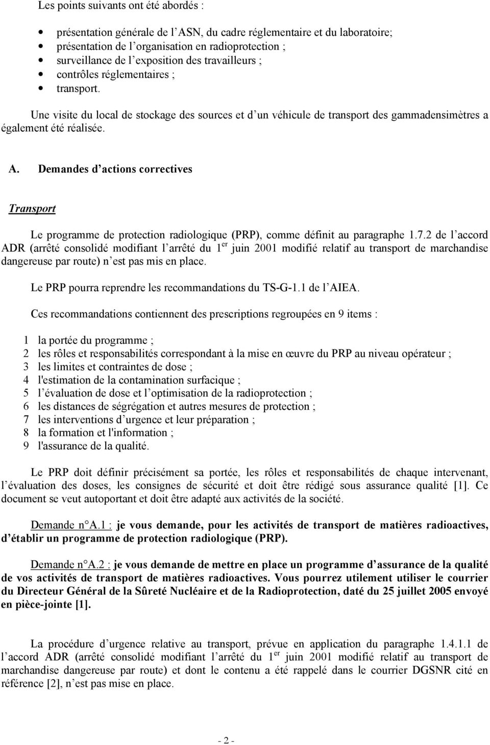 Demandes d actions correctives Transport Le programme de protection radiologique (PRP), comme définit au paragraphe 1.7.