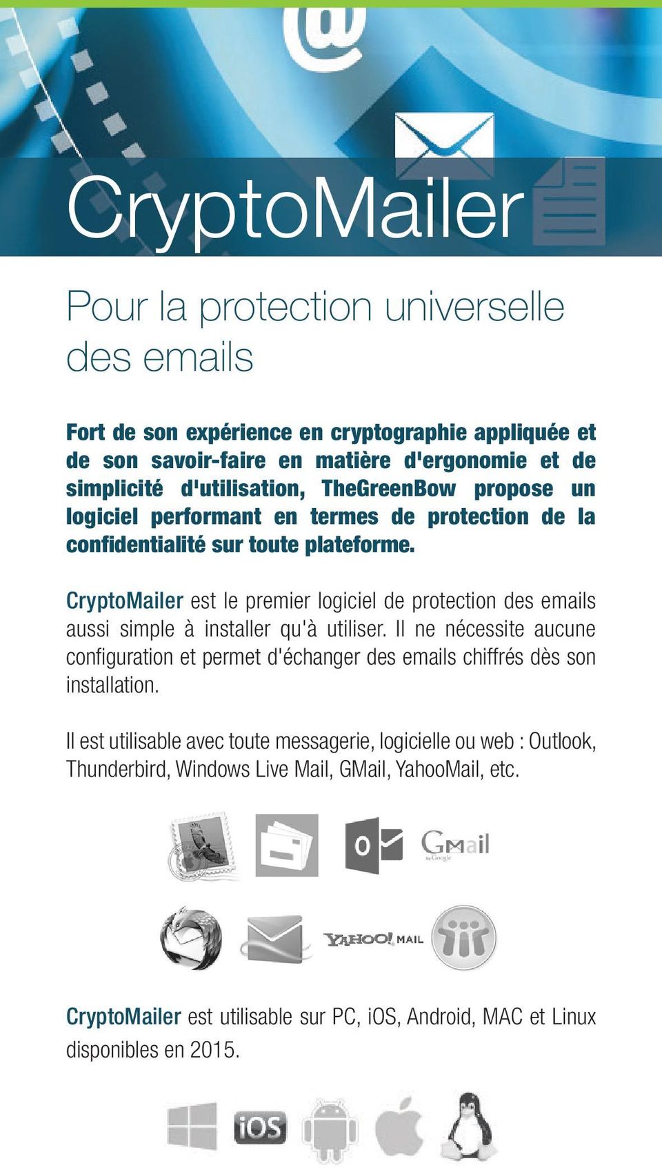 CryptoMailer est le premier logiciel de protection des emails aussi simple à installer qu'à utiliser.
