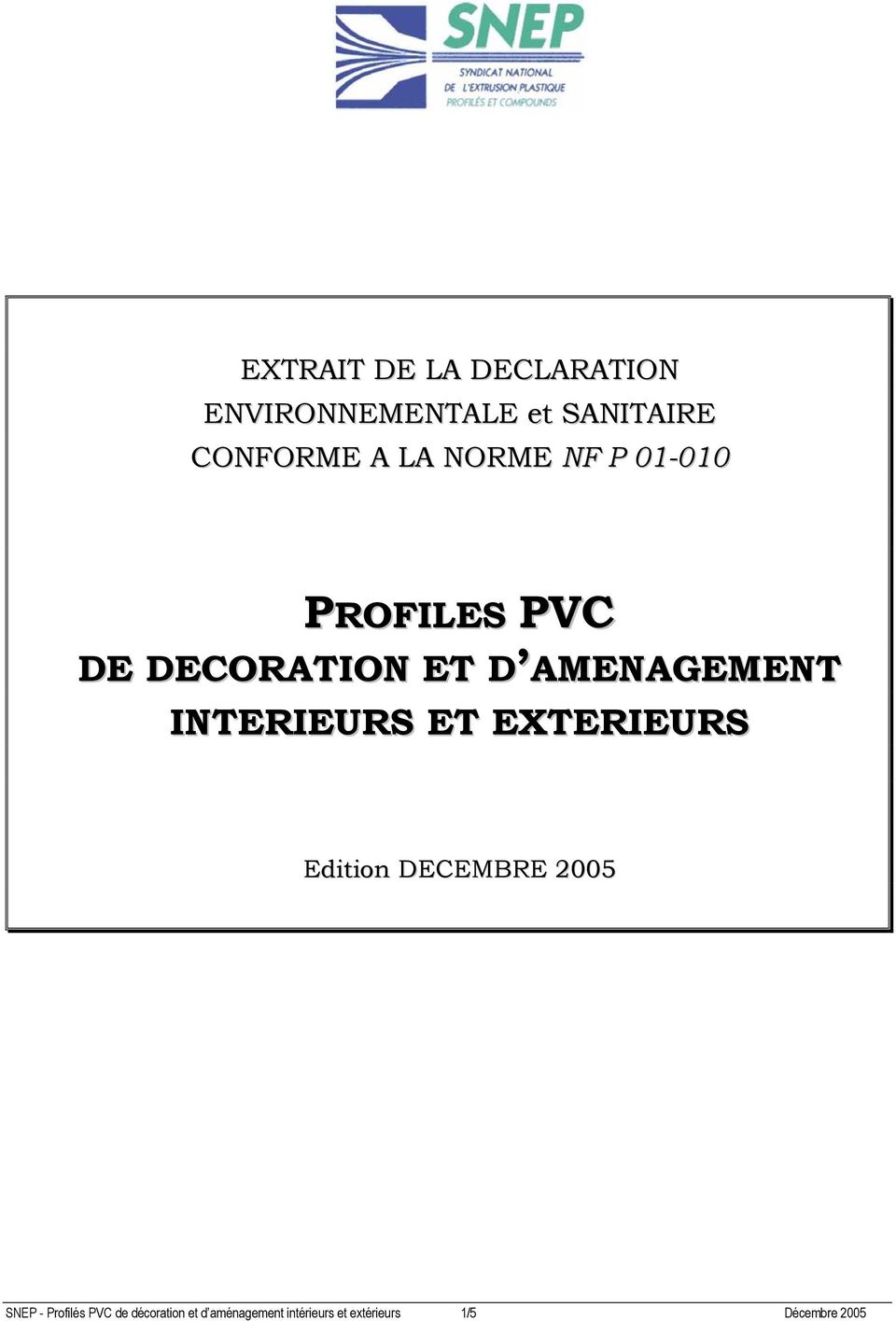 INTERIEURS ET EXTERIEURS Edition DECEMBRE 2005 SNEP - Profilés PVC