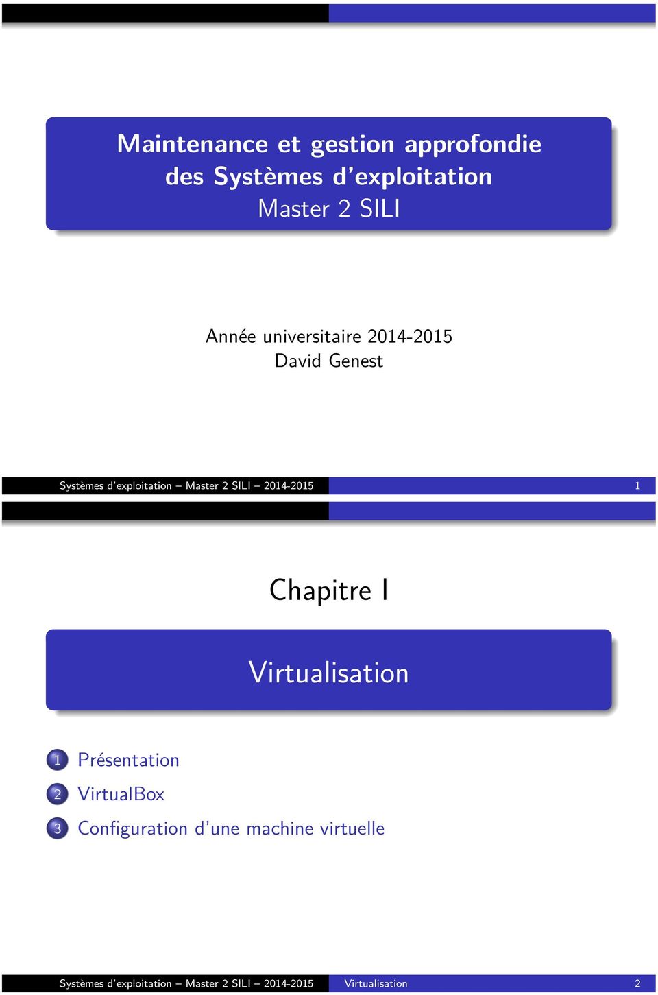SILI 2014-2015 1 Chapitre I Virtualisation 1 Présentation 2 3 Configuration d