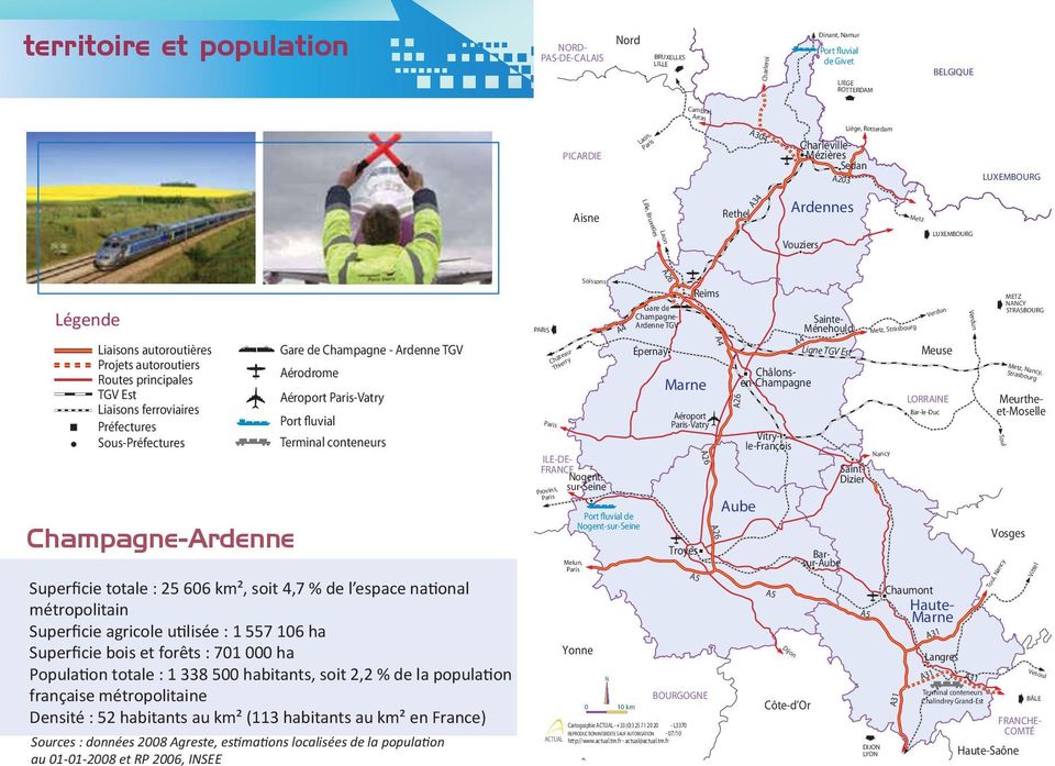 ferroviaires Préfectures Sous-Préfectures Gare de Champagne - Ardenne TGV Aérodrome Aéroport Paris-Vatry Port fluvial Terminal conteneurs Superficie totale : 25 606 km², soit 4,7 % de l espace