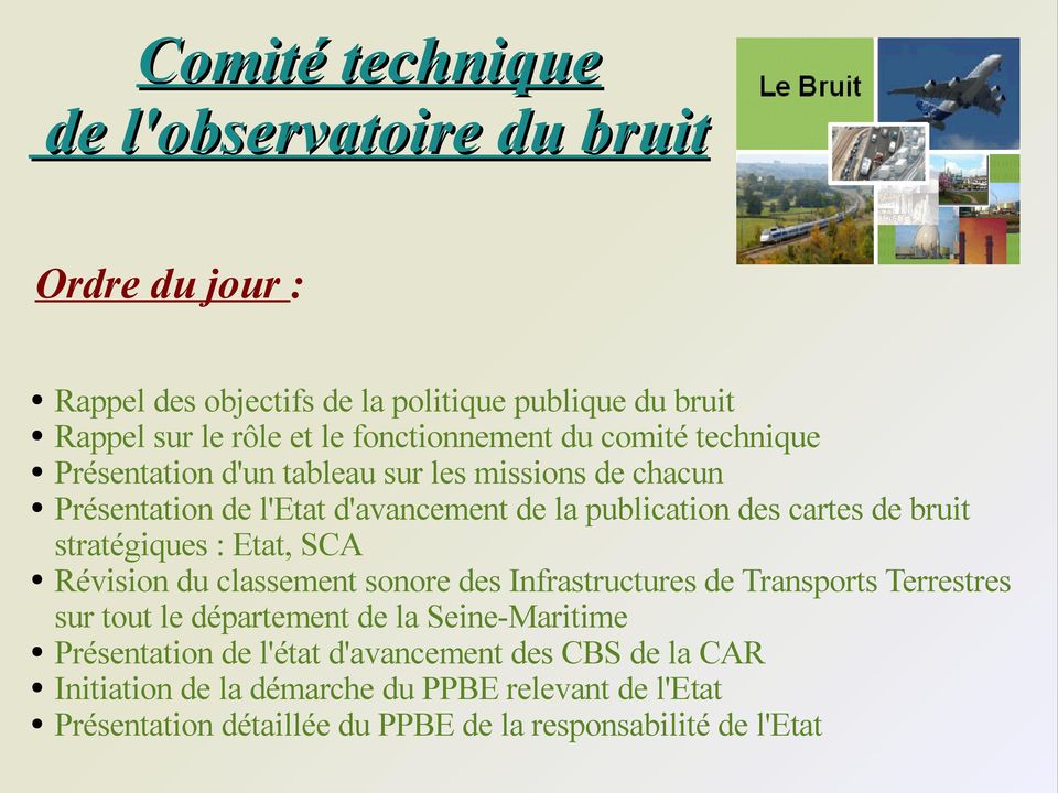 de bruit stratégiques : Etat, SCA Révision du classement sonore des Infrastructures de Transports Terrestres sur tout le département de la Seine-Maritime