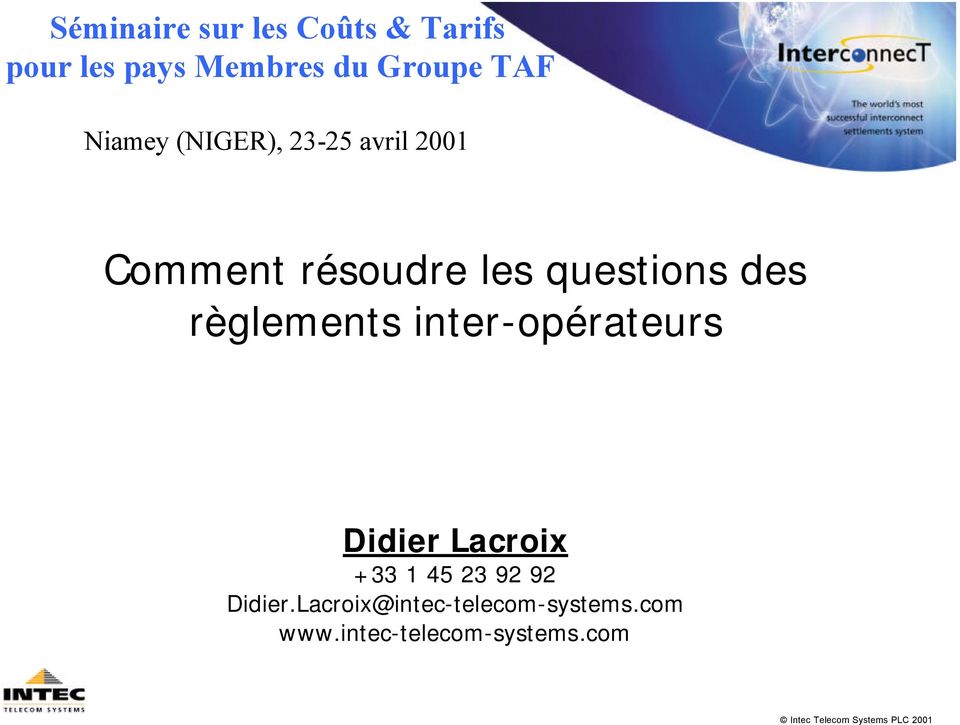 questions des règlements inter-opérateurs Didier Lacroix +33 1 45