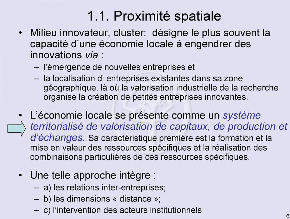 L économie locale se présente comme un système territorialisé de valorisation de capitaux, de production et d échanges.