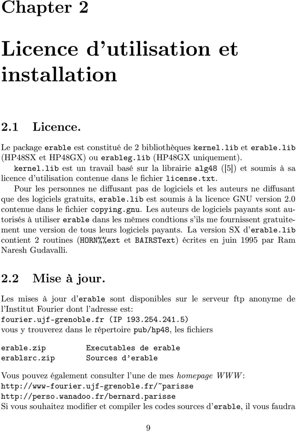 lib est un travail basé sur la librairie alg48 ([5]) et soumis à sa licence d utilisation contenue dans le fichier license.txt.
