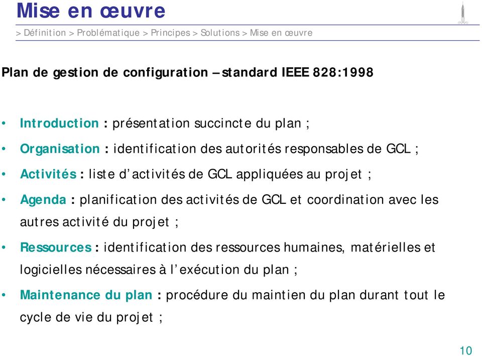 projet ; Agenda : planification des activités de GCL et coordination avec les autres activité du projet ; Ressources : identification des ressources