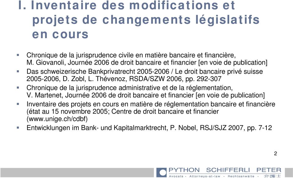 Thévenoz, RSDA/SZW 2006, pp. 292-307 Chronique de la jurisprudence administrative et de la réglementation, V.