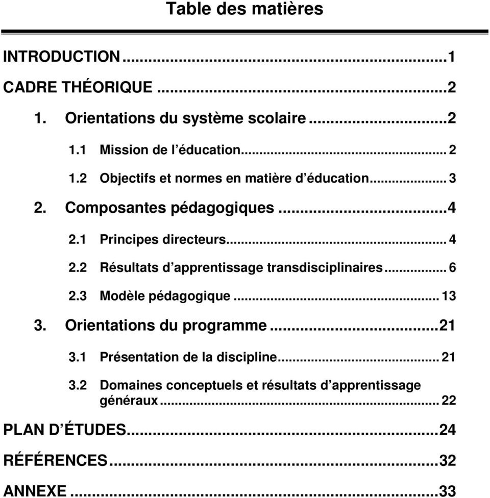 3 Modèle pédagogique... 13 3. Orientations du programme... 21 3.1 Présentation de la discipline... 21 3.2 Domaines conceptuels et résultats d apprentissage généraux.