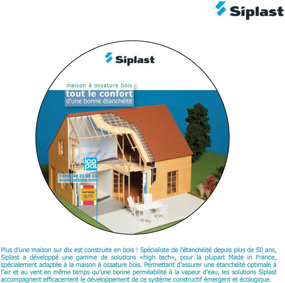 Spécialiste de l étanchéité depuis plus de 50 ans, Siplast a développé une gamme de solutions «high tech», pour la plupart Made in France,