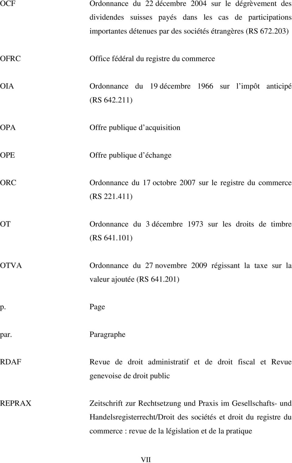 211) OPA Offre publique d acquisition OPE Offre publique d échange ORC Ordonnance du 17 octobre 2007 sur le registre du commerce (RS 221.