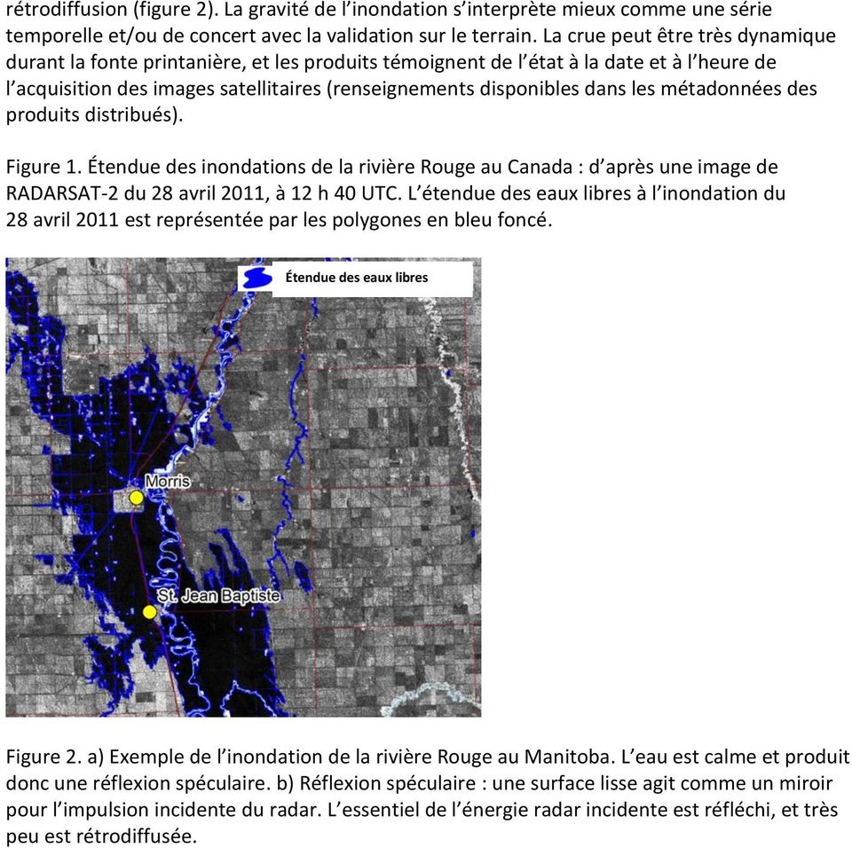 les métadonnées des produits distribués). Figure 1. Étendue des inondations de la rivière Rouge au Canada : d après une image de RADARSAT-2 du 28 avril 2011, à 12 h 40 UTC.