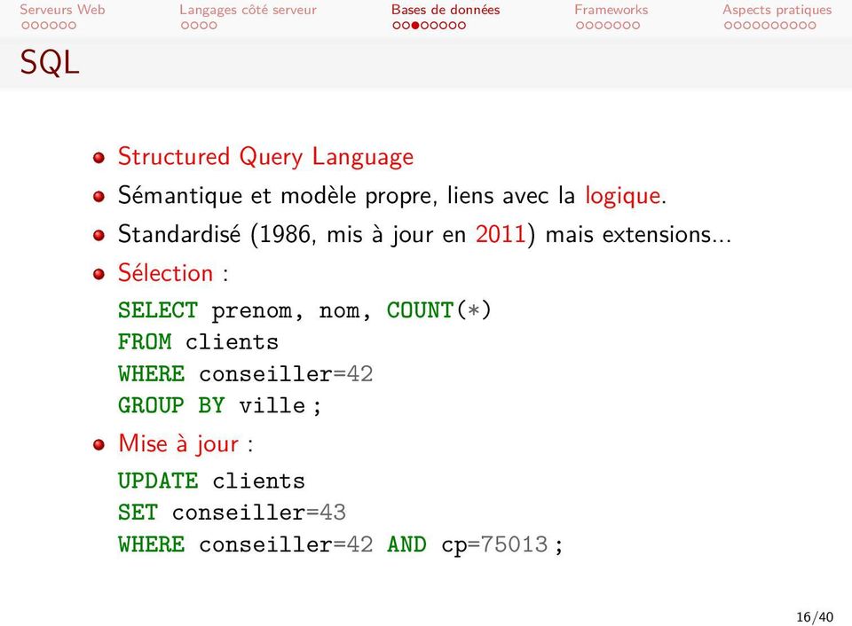 .. Sélection : SELECT prenom, nom, COUNT(*) FROM clients WHERE conseiller=42