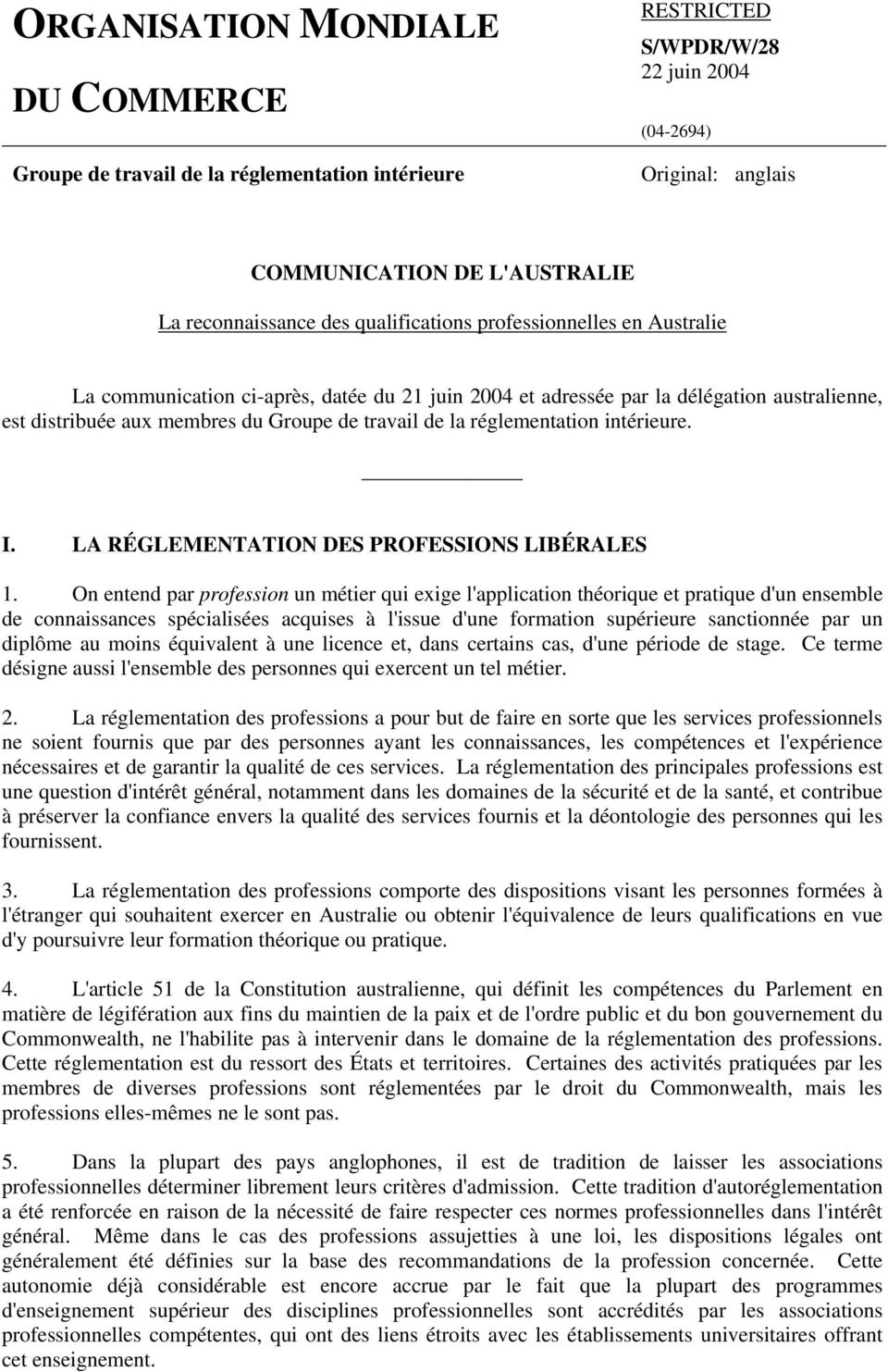 réglementation intérieure. I. LA RÉGLEMENTATION DES PROFESSIONS LIBÉRALES 1.