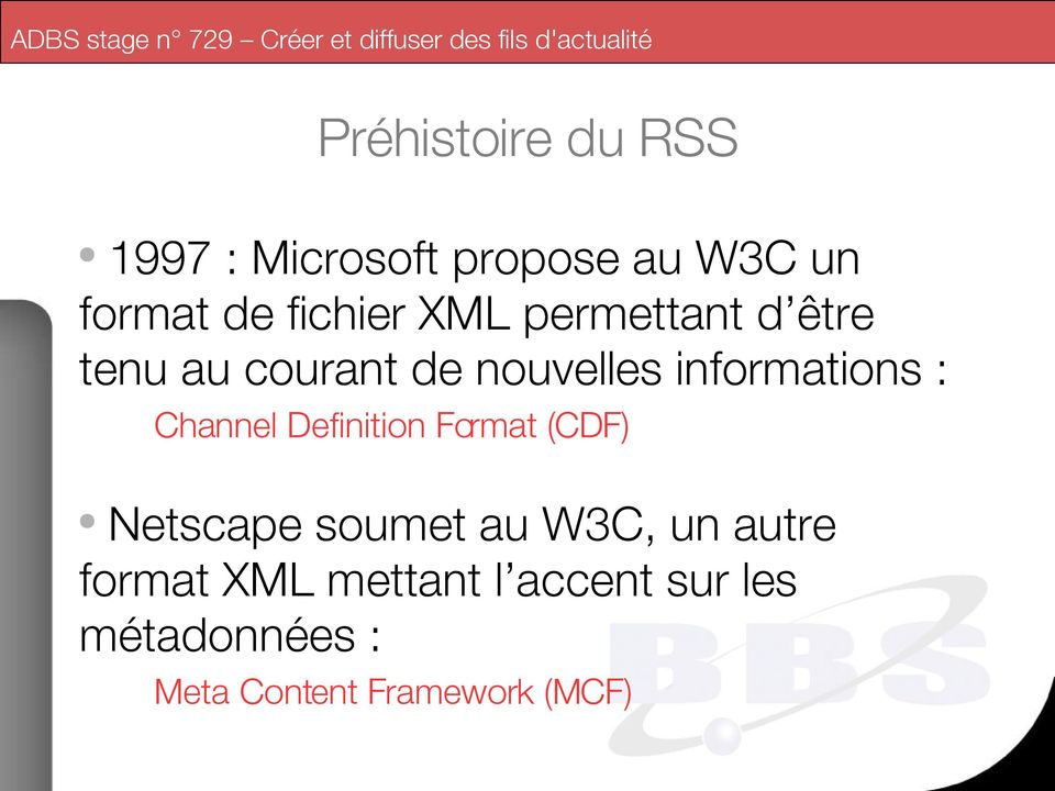 informations : Channel Definition Format (CDF) Netscape soumet au W3C,