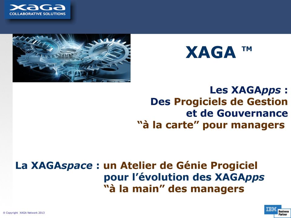 managers La XAGAspace : un Atelier de Génie