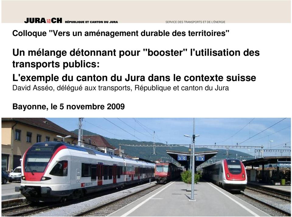 L'exemple du canton du Jura dans le contexte suisse David Asséo,
