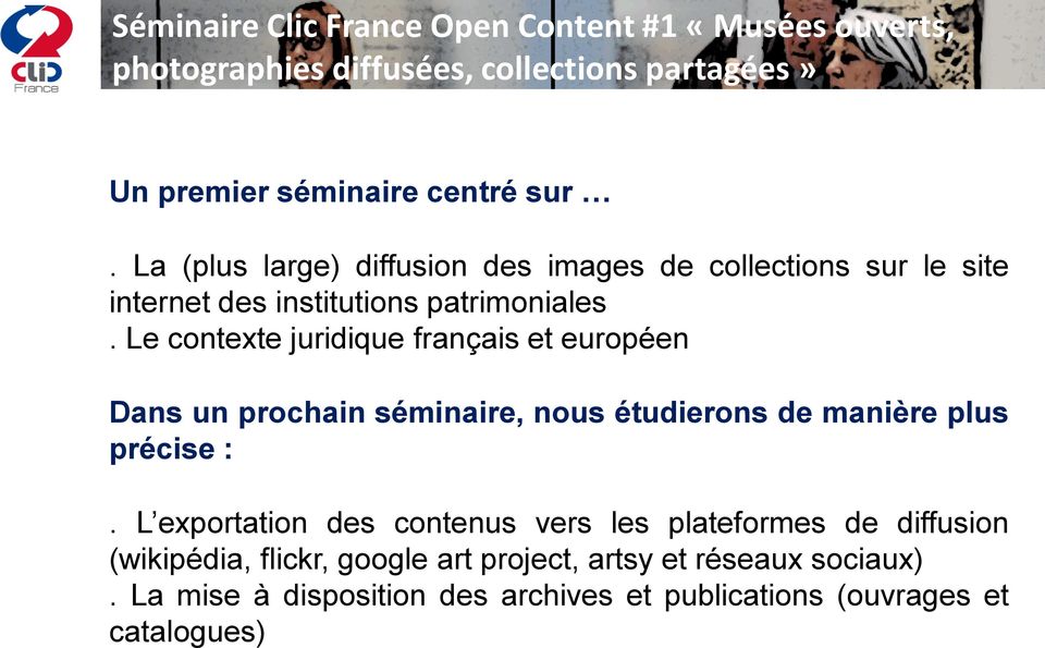 Le contexte juridique français et européen Dans un prochain séminaire, nous étudierons de manière plus précise :.