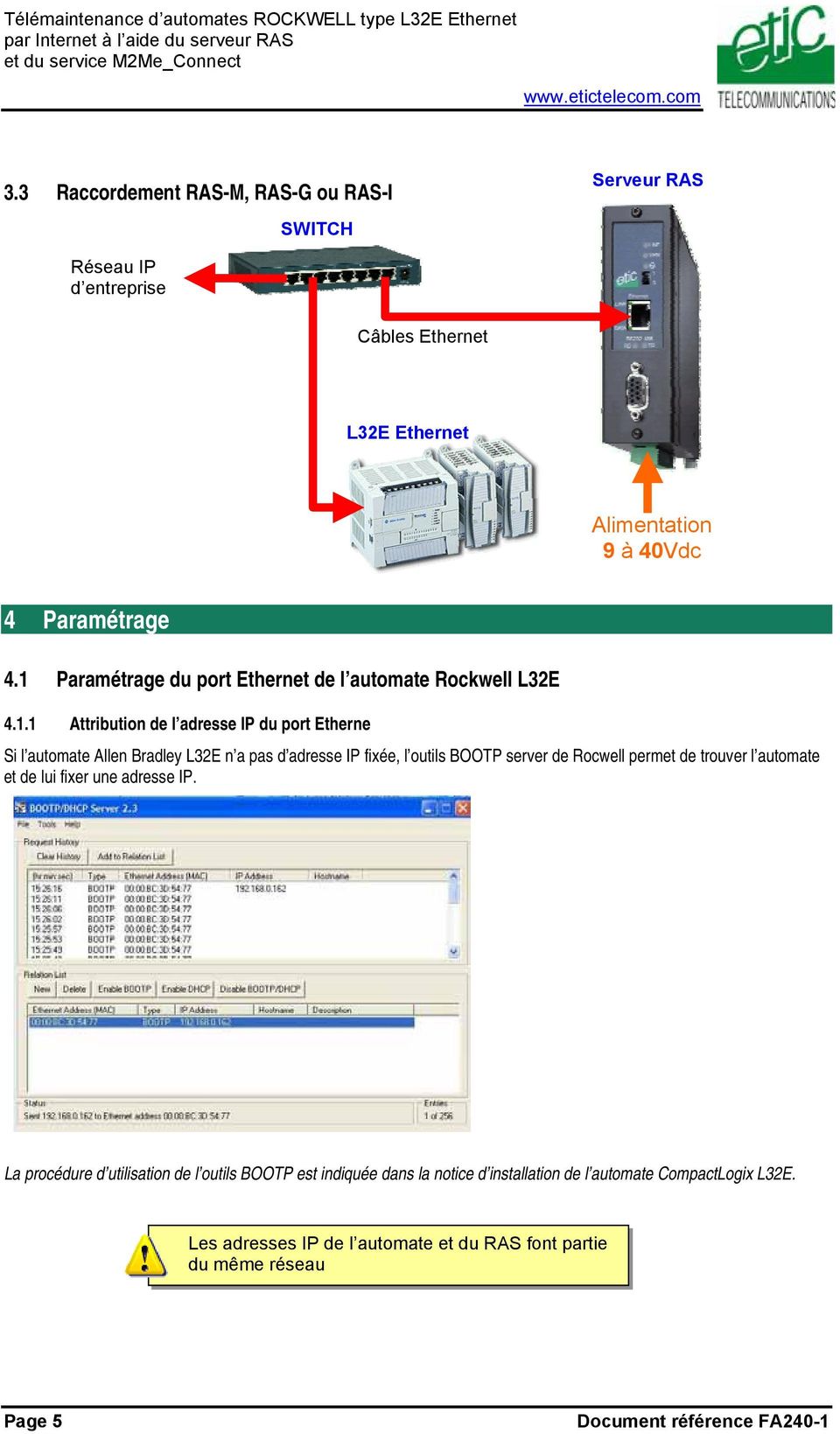 1 Paramétrage du port Ethernet de l automate Rockwell L32E 4.1.1 Attribution de l adresse IP du port Etherne Si l automate Allen Bradley L32E n a pas d adresse IP fixée,