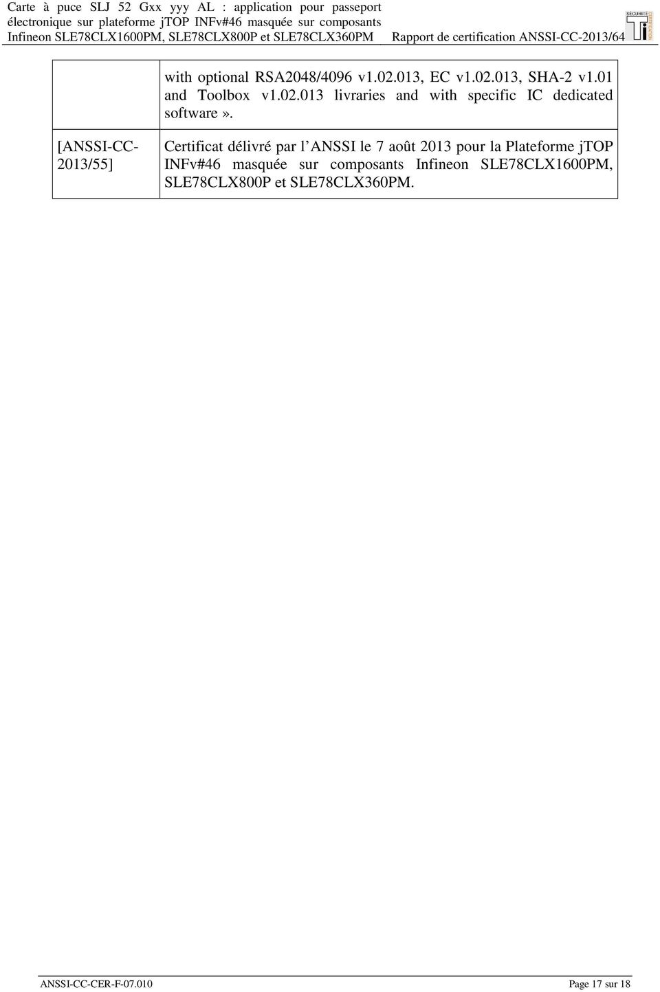 [ANSSI-CC- 2013/55] Certificat délivré par l ANSSI le 7 août 2013 pour la Plateforme jtop INFv#46 masquée sur