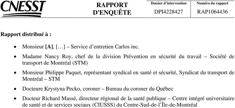 Paquet, représentant syndical en santé et sécurité, Syndicat du transport de Montréal STM Docteure Krystyna Pecko, coroner Bureau