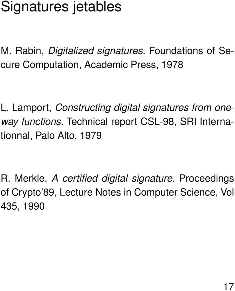 Lamport, Constructing digital signatures from oneway functions.