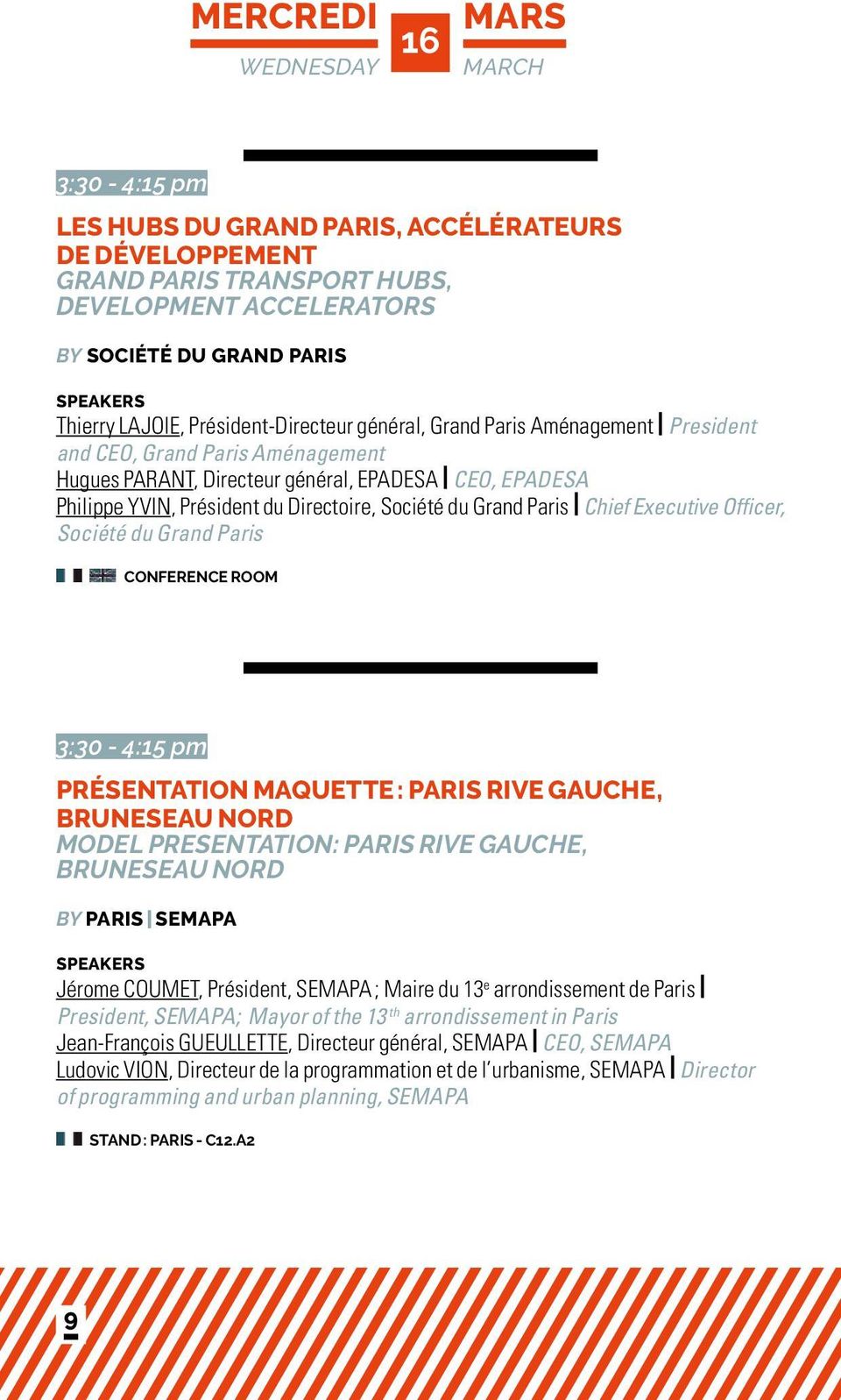 du Grand Paris Chief Executive Officer, Société du Grand Paris 3:30-4:15 pm PRÉSENTATION MAQUETTE : PARIS RIVE GAUCHE, BRUNESEAU NORD MODEL PRESENTATION: PARIS RIVE GAUCHE, BRUNESEAU NORD BY PARIS I