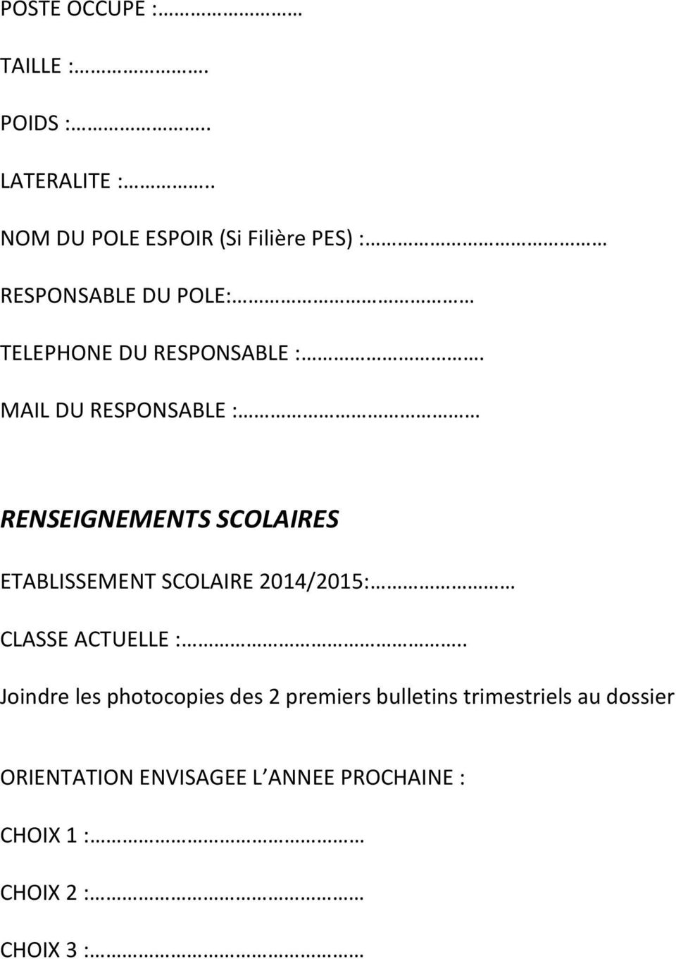 MAIL DU RESPONSABLE : RENSEIGNEMENTS SCOLAIRES ETABLISSEMENT SCOLAIRE 2014/2015: CLASSE