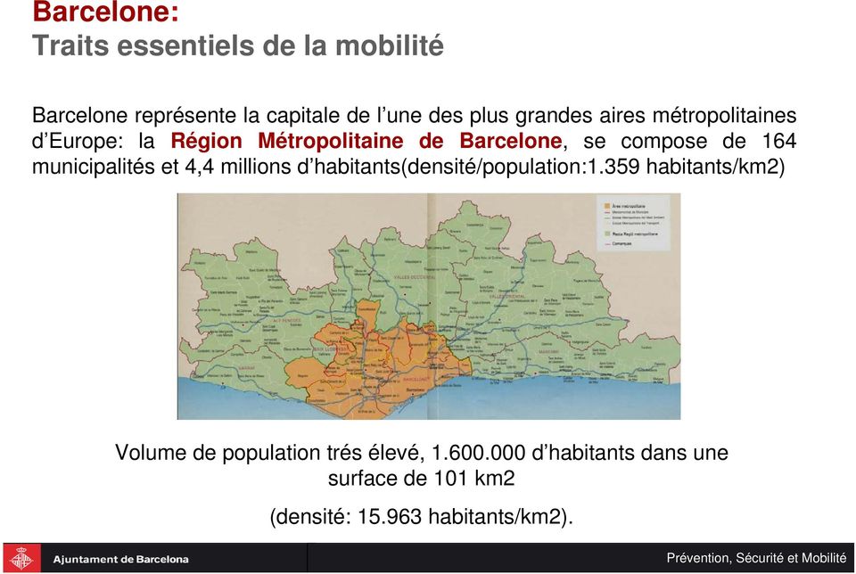 municipalités et 4,4 millions d habitants(densité/population:1.