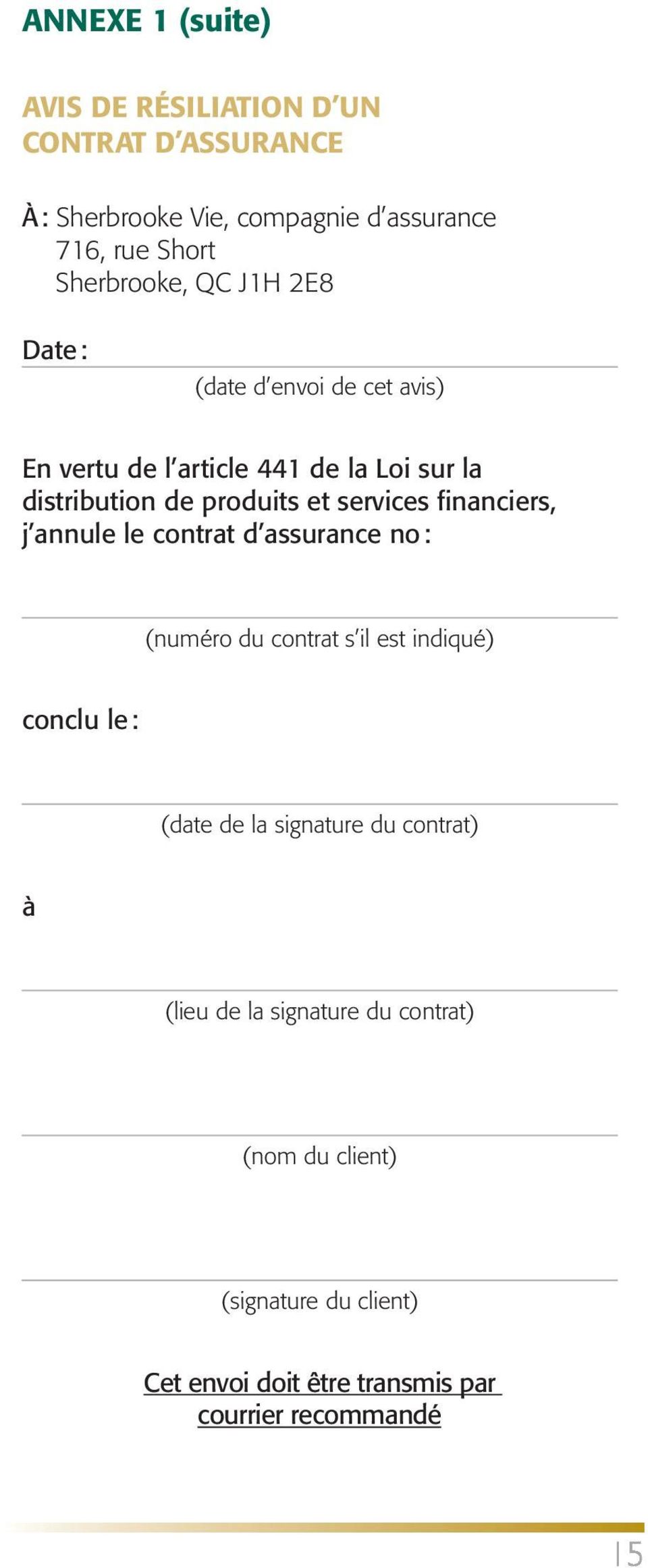services financiers, j annule le contrat d assurance no: (numéro du contrat s il est indiqué) conclu le : (date de la signature