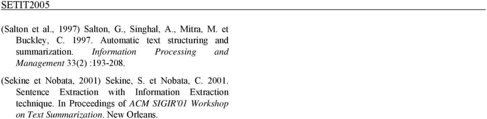et Nobata, C. 2001. Sentence Extraction with Information Extraction technique.