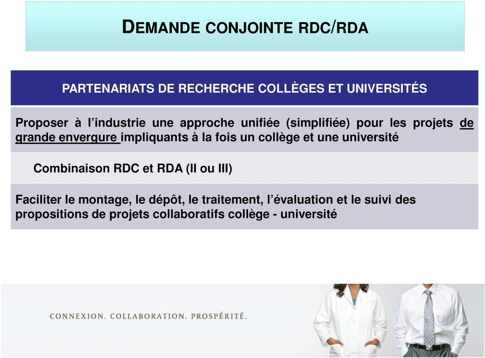 fois un collège et une université Combinaison RDC et RDA (II ou III) Faciliter le montage, le