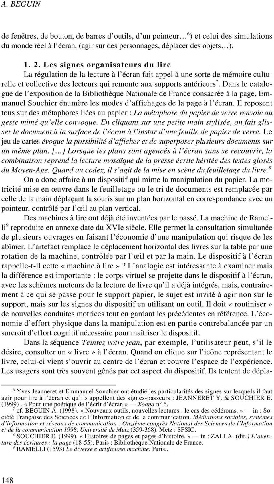 Dans le catalogue de l exposition de la Bibliothèque Nationale de France consacrée à la page, Emmanuel Souchier énumère les modes d affichages de la page à l écran.