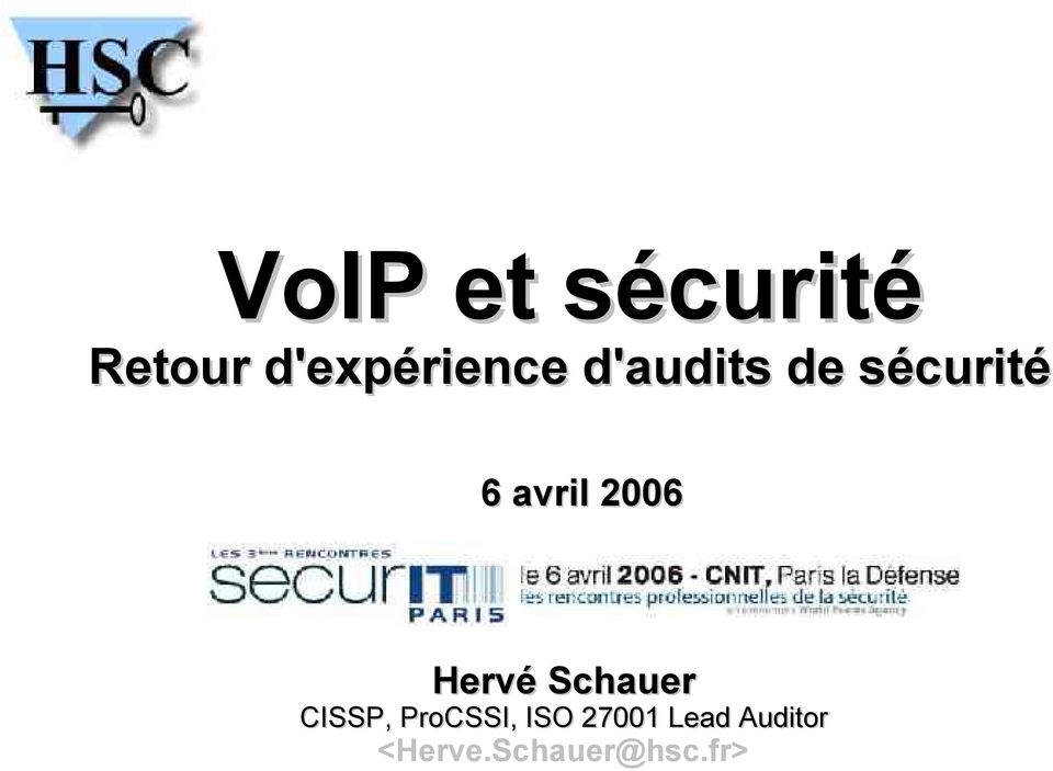 Hervé Schauer CISSP, ProCSSI, ISO