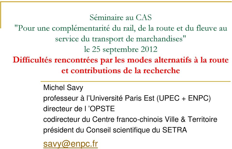 contributions de la recherche Michel Savy professeur à l Université Paris Est (UPEC + ENPC) directeur de l